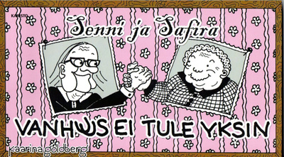SENNI JA SAFIRA Vanhuus ei tule yksin