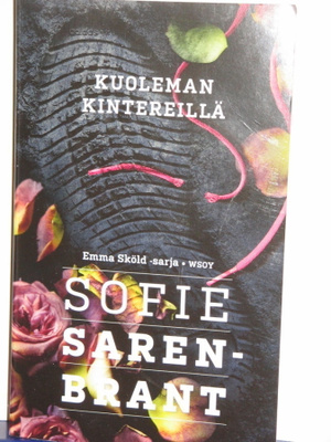 Sofie Sarenbrant : KUOLEMAN KINTEREILLÄ