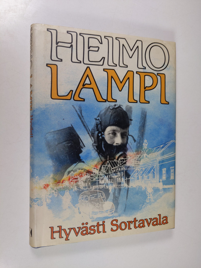 Heimo Lampi : Hyvästi Sortavala (signeerattu)