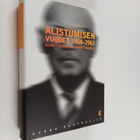 Hannu Rautkallio : Alistumisen vuodet 1954-1961 : Suomett... - pikkukuva 1