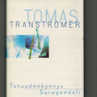Tomas Tranströmer : Totuudenkynnys / Surugondoli - pikkukuva 1