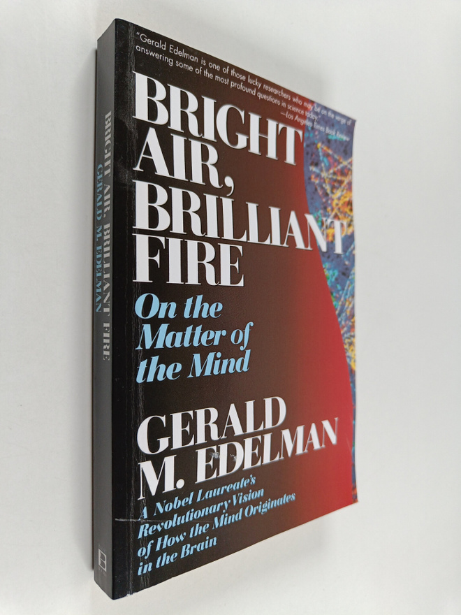 Gerald Edelman : Bright Air, Brilliant Fire - On The Matt...