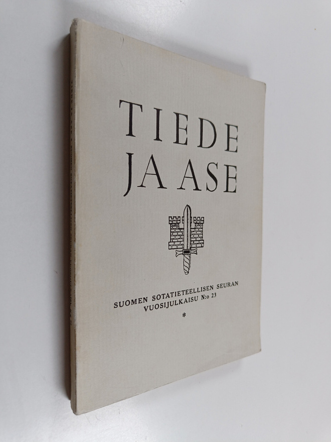Tiede ja ase 23 : Suomen sotatieteellisen seuran vuosijul...
