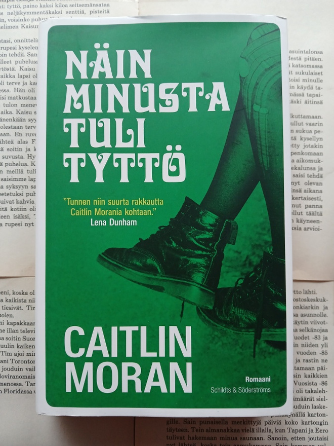 Caitlin Moran - Näin minusta tuli tyttö (sid.)