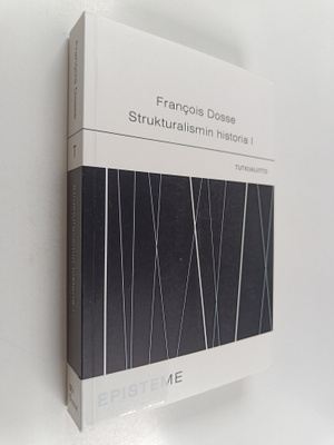 Francois Dosse : Strukturalismin historia1 : Ohjelman sy...
