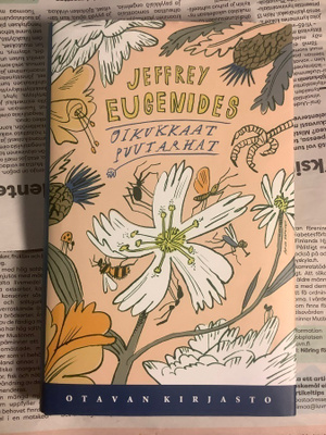 Jeffrey Eugenides - Oikukkaat puutarhat (sid.)