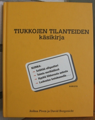 Piven & Borgenicht: Tiukkojen tilanteiden käsikirja. 199 s.