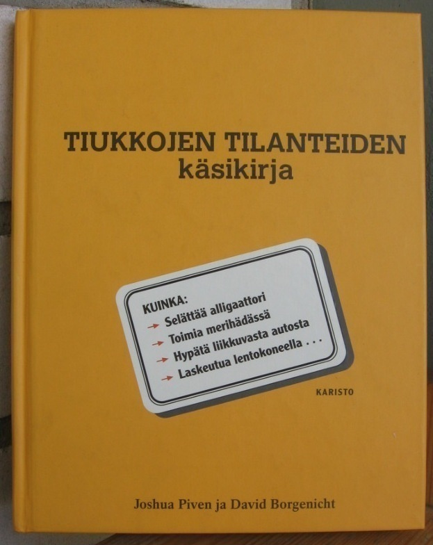 Piven & Borgenicht: Tiukkojen tilanteiden käsikirja. 199 s.