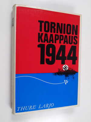 Thure Larjo : Tornion kaappaus 1944
