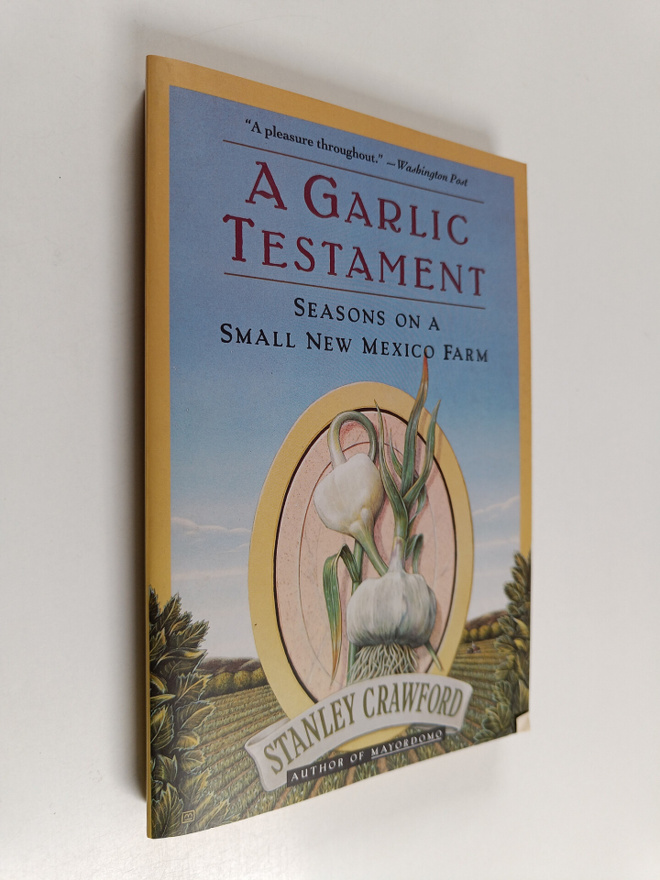 Stanley G. Crawford : A Garlic Testament - Seasons on a S...