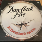 DAVE CLARK FIVE* - 25 Thumping Great Hits - pikkukuva 1
