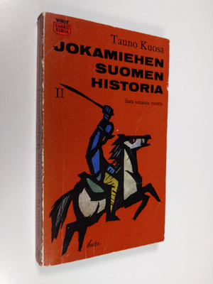 Tauno Kuosa : Jokamiehen Suomen historia 2 : Sata sotaist...