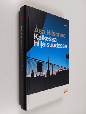 Åsa Nilsonne : Kaikessa hiljaisuudessa