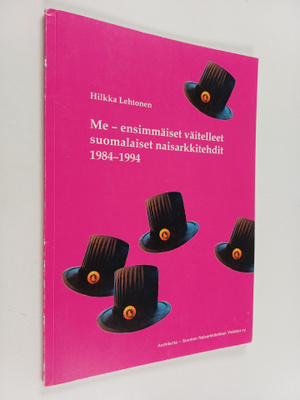 Hilkka Lehtonen : Me : ensimmäiset väitelleet suomalaiset...