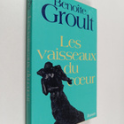 Benoite Groult : Les vaisseaux du coeur : roman - pikkukuva 1