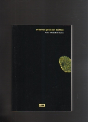 Lehmann, Hans-Thies: Draaman jälkeinen teatteri, Like 2009