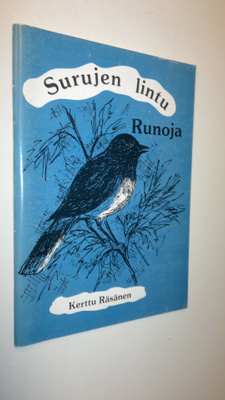 Kerttu Räsänen : Surujen lintu (signeerattu)