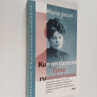 Maria Jotuni : Kun on tunteet ; Tyttö ruusutarhassa ynnä ... - pikkukuva 1