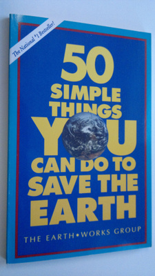 The Earth Works Group : 50 simple things you can do to sa...