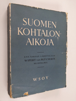 Wipert von Blucher : Suomen kohtalonaikoja : muistelmia 1...