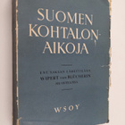 Wipert von Blucher : Suomen kohtalonaikoja : muistelmia 1... - pikkukuva 1