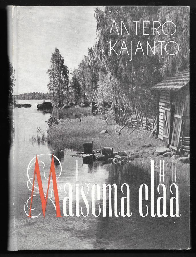 Kajanto, Antero : Maisema elää