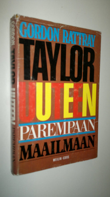 Gordon Rattray Taylor : Uuteen parempaan maailmaan