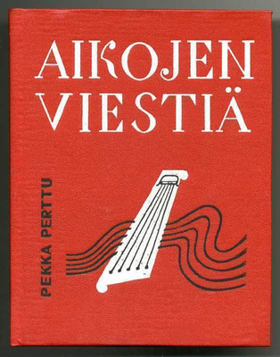 Pekka Perttu: Aikojen viestiä