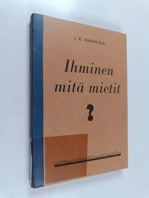 J. R. Hannula : Ihminen, mitä mietit?