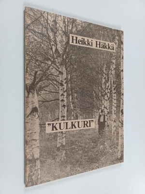 Heikki Häkkä : "Kulkuri" (signeerattu, tekijän omiste)