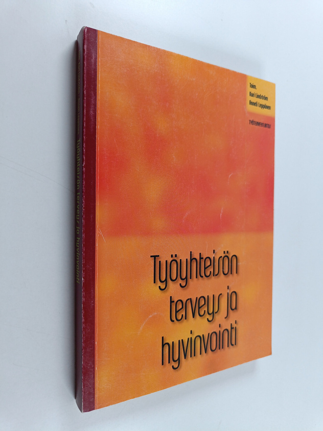 Kari (toim.) Lindström : Työyhteisön terveys ja hyvinvointi