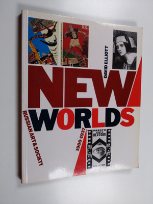 David Elliott : New worlds : Russian art and society 1900...