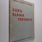Rakel Jalas : Sukuelämä terveeksi - pikkukuva 1