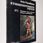 Arto Paasilinna : Kymmenentuhatta vuotta : historian kuvi... - pikkukuva 1