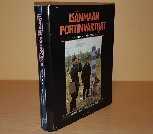 Isänmaan portinvartijat, Suomen rajojen vartiointi 1918-1994