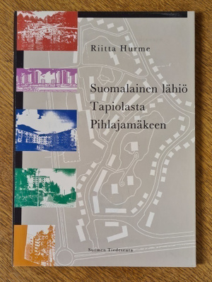 Hurme - Suomalainen lähiö Tapiolasta Pihlajamäkeen