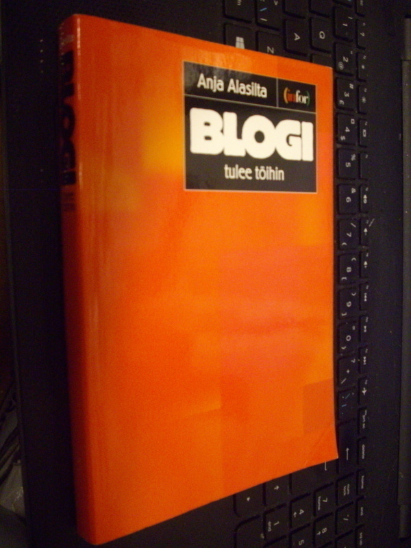 Anja Alasilta : Blogi tulee töihin (1p. 2009 ) Sis.postikulu