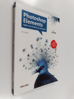 Ari Laakso : Photoshop Elements digikuvien käsittely ja a...