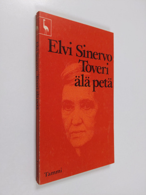 Elvi Sinervo : Toveri älä petä