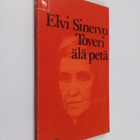 Elvi Sinervo : Toveri älä petä - pikkukuva 1