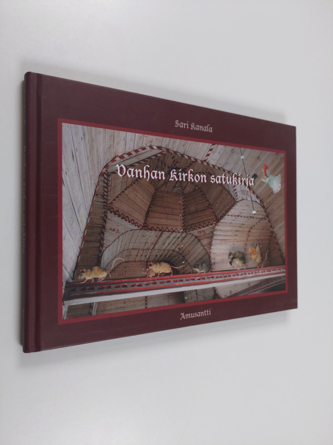 Sari Kanala : Vanhan kirkon satukirja = Tales from the Ol...