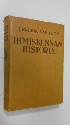 Hendrik van Loon : Ihmiskunnan historia : nuorten maailma...