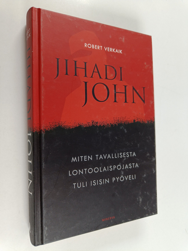 Robert Verkaik : Jihadi John : miten tavallisesta lontool...