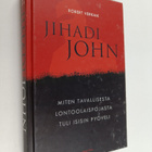 Robert Verkaik : Jihadi John : miten tavallisesta lontool... - pikkukuva 1