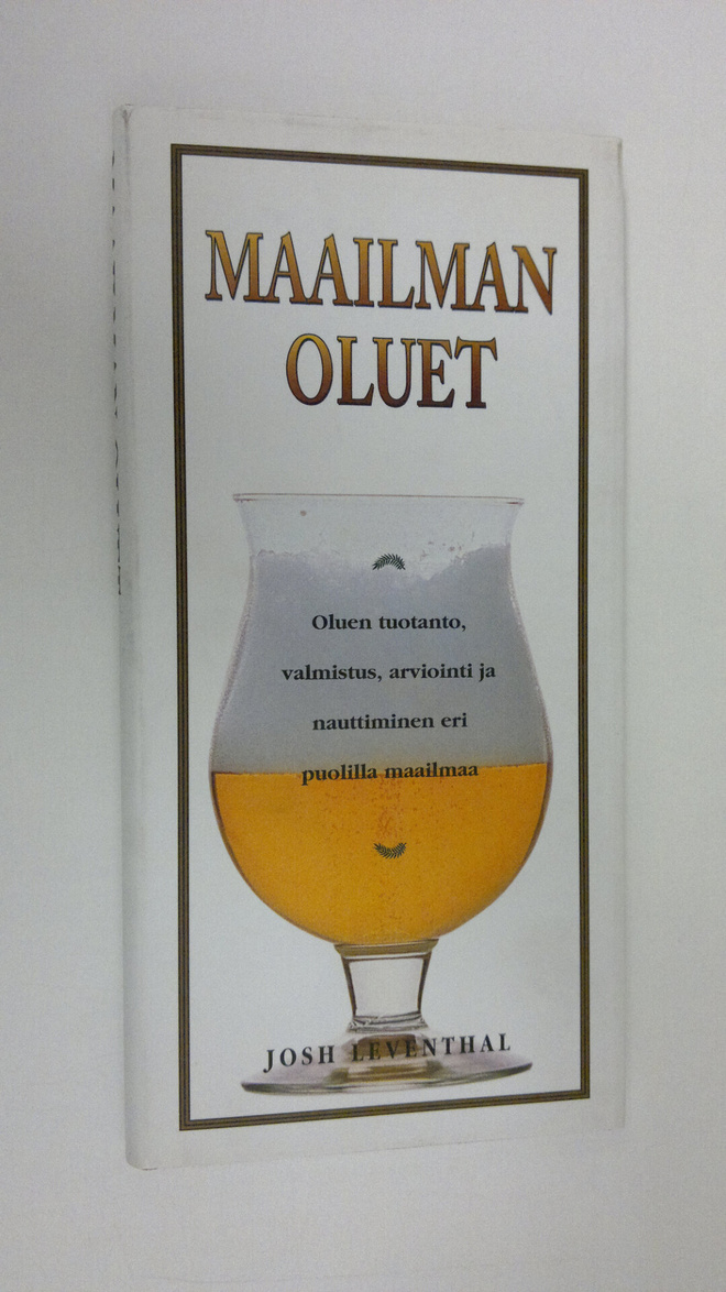 Josh Leventhal : Maailman oluet : oluen tuotanto, valmist...