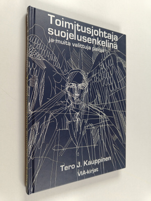 Tero J. Kauppinen : Toimitusjohtaja suojelusenkelinä ja m...