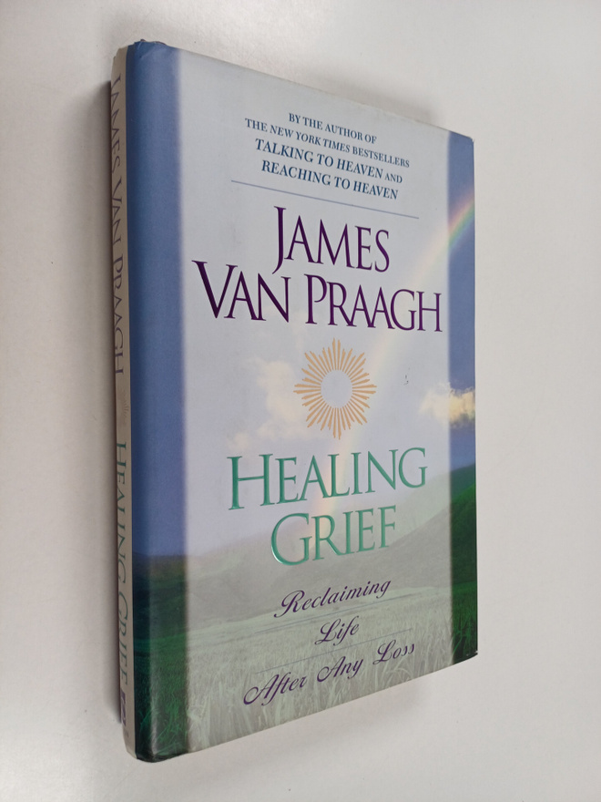 James Van Praagh : Healing Grief : Reclaiming Life After ...