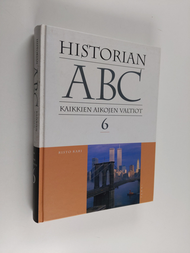Risto Kari : Historian ABC : kaikkien aikojen valtiot 6 :...