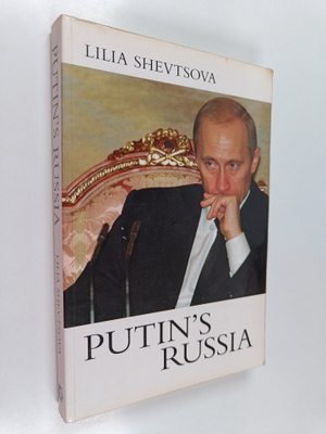 Liliia Fedorovna Shevtsova : Putin's Russia