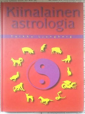 Tuikku Ljungberg - Kiinalainen astrologia (sid.)
